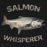 Salmon Whisperer Salmon Fishing T-Shirt thumb 7