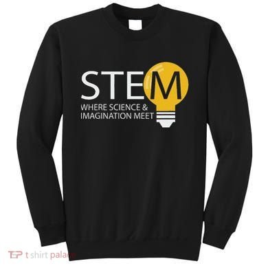 Stem Where Science & Imagination Meet Funny Design Sweatshirt