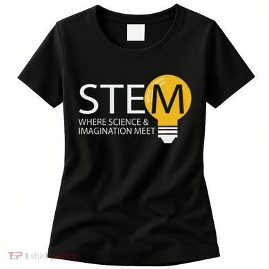 Stem Where Science & Imagination Meet Funny Design Women's T-Shirt
