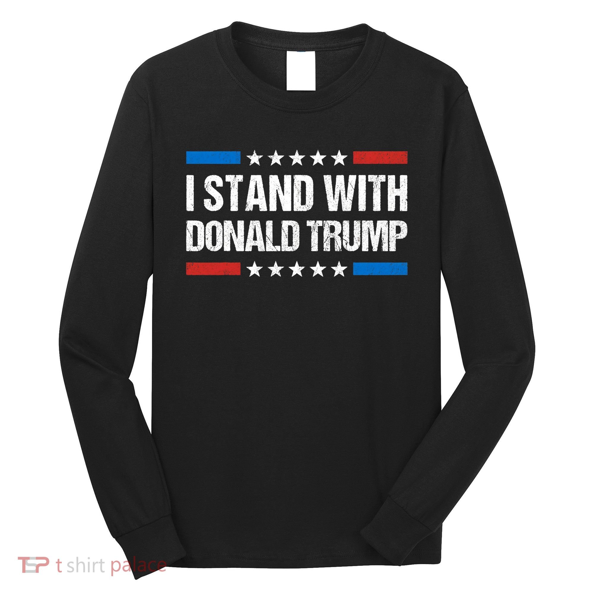 Stand With Trump Support Our President Donald Trump, Trump Indicted Long Sleeve Shirt
