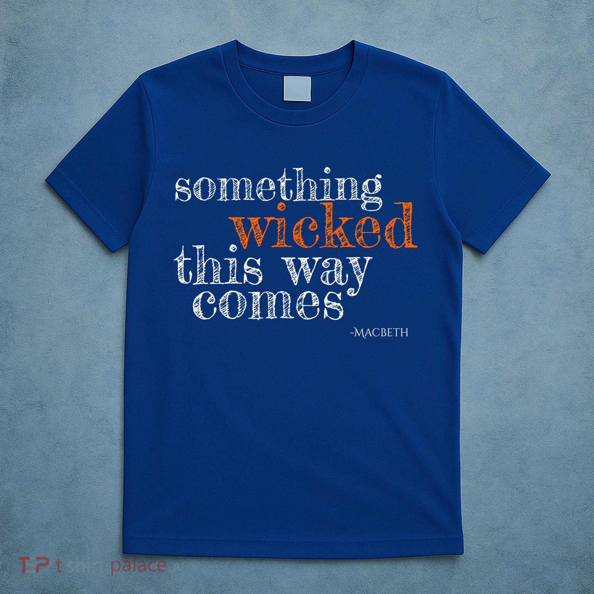 Something Wicked This Way Comes Shakespeare Halloween Meaningful Gift T-Shirt