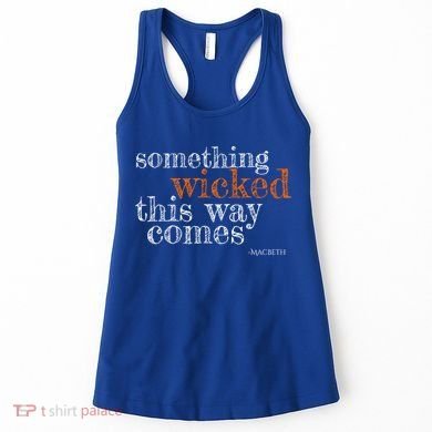 Something Wicked This Way Comes Shakespeare Halloween Meaningful Gift Women's Tank Top