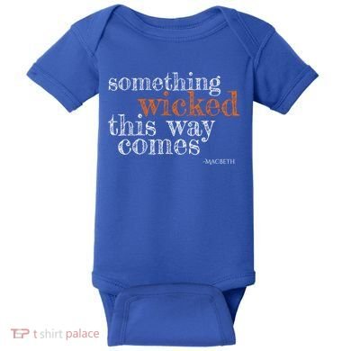 Something Wicked This Way Comes Shakespeare Halloween Meaningful Gift Baby Bodysuit