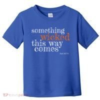 Something Wicked This Way Comes Shakespeare Halloween Meaningful Gift Toddler T-Shirt thumb 0