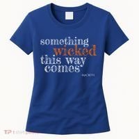 Something Wicked This Way Comes Shakespeare Halloween Meaningful Gift Women's T-Shirt thumb 0