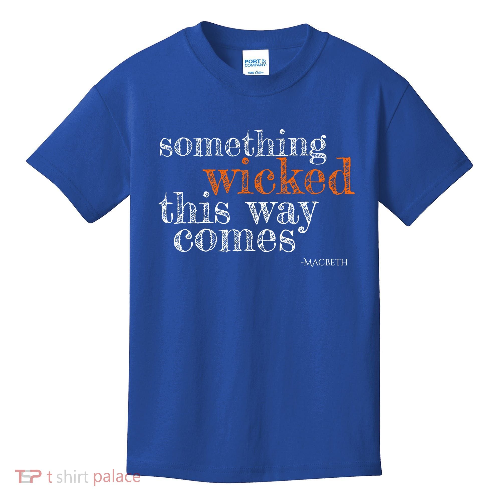 Something Wicked This Way Comes Shakespeare Halloween Meaningful Gift Kids T-Shirt