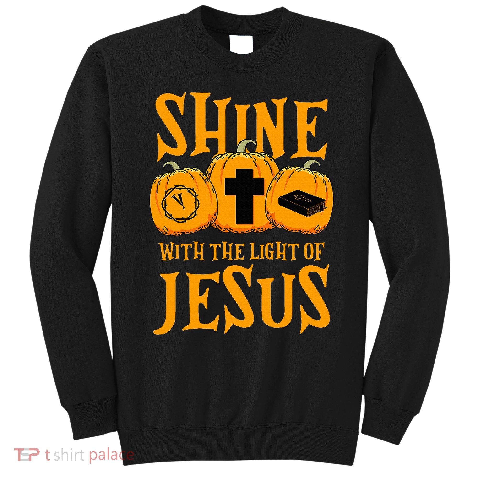 Shine With The Light Of Jesus Halloween Costume Christian Sweatshirt