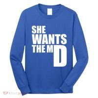 She Wants The Md Great Gift Funny Medical Doctor Student Great Gift Long Sleeve Shirt thumb 0