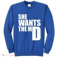 She Wants The Md Great Gift Funny Medical Doctor Student Great Gift Sweatshirt thumb 0