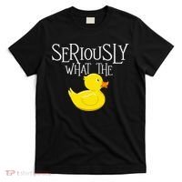 Seriously What The Duck  Duck Lover Pun T-Shirt thumb 0