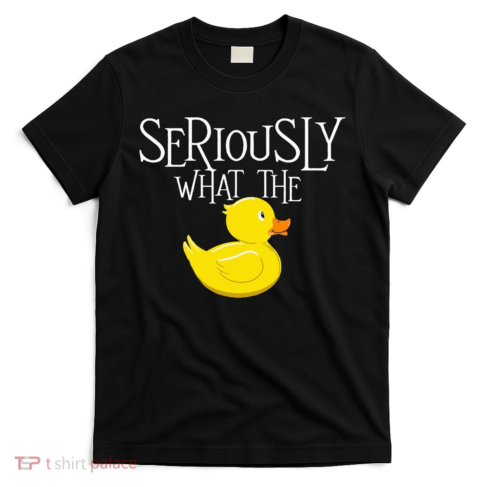 Seriously What The Duck  Duck Lover Pun T-Shirt