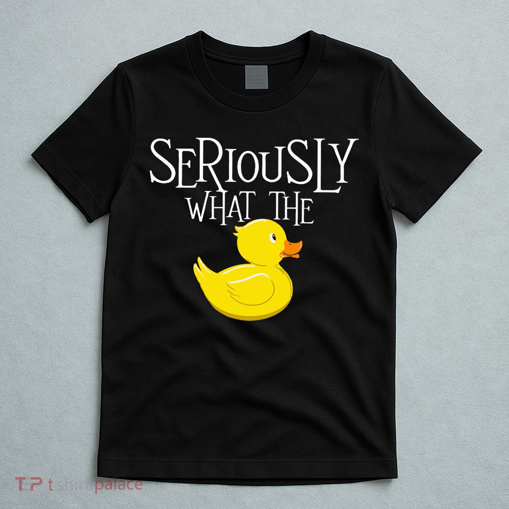 Seriously What The Duck  Duck Lover Pun T-Shirt