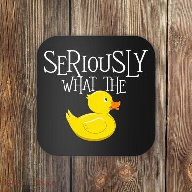 Seriously What The Duck  Duck Lover Pun Coaster