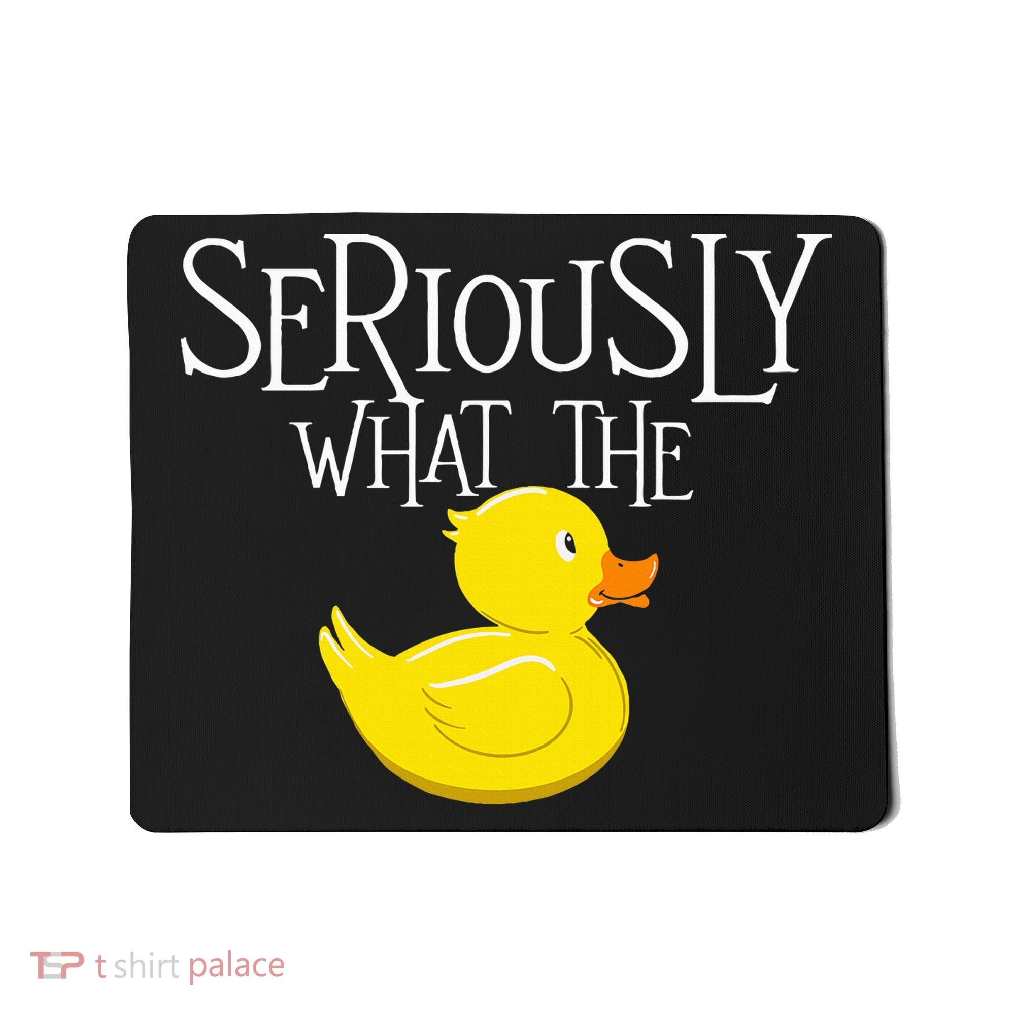 Seriously What The Duck  Duck Lover Pun Mousepad