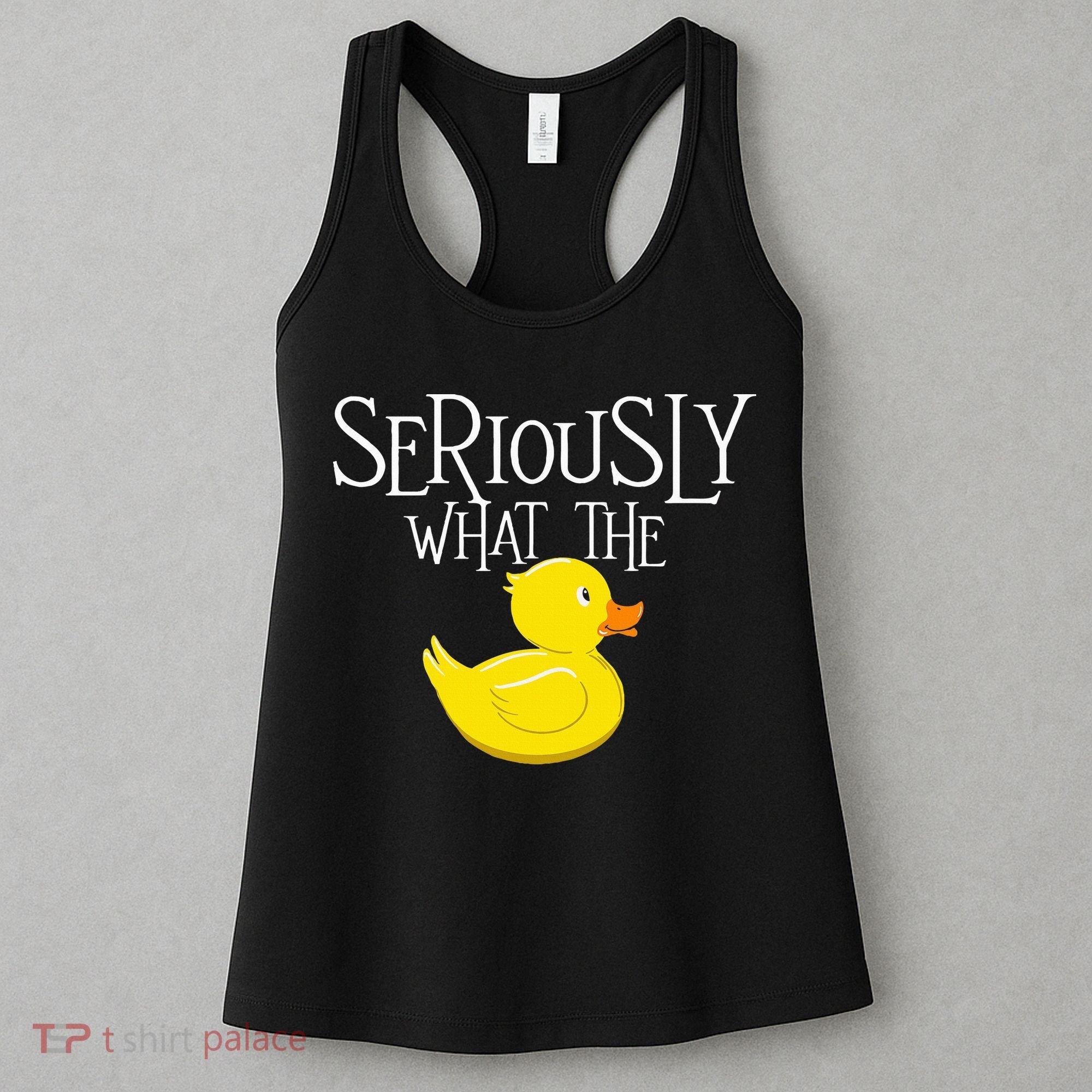 Seriously What The Duck  Duck Lover Pun Women's Tank Top