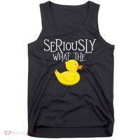 Seriously What The Duck  Duck Lover Pun Tank Top thumb 0
