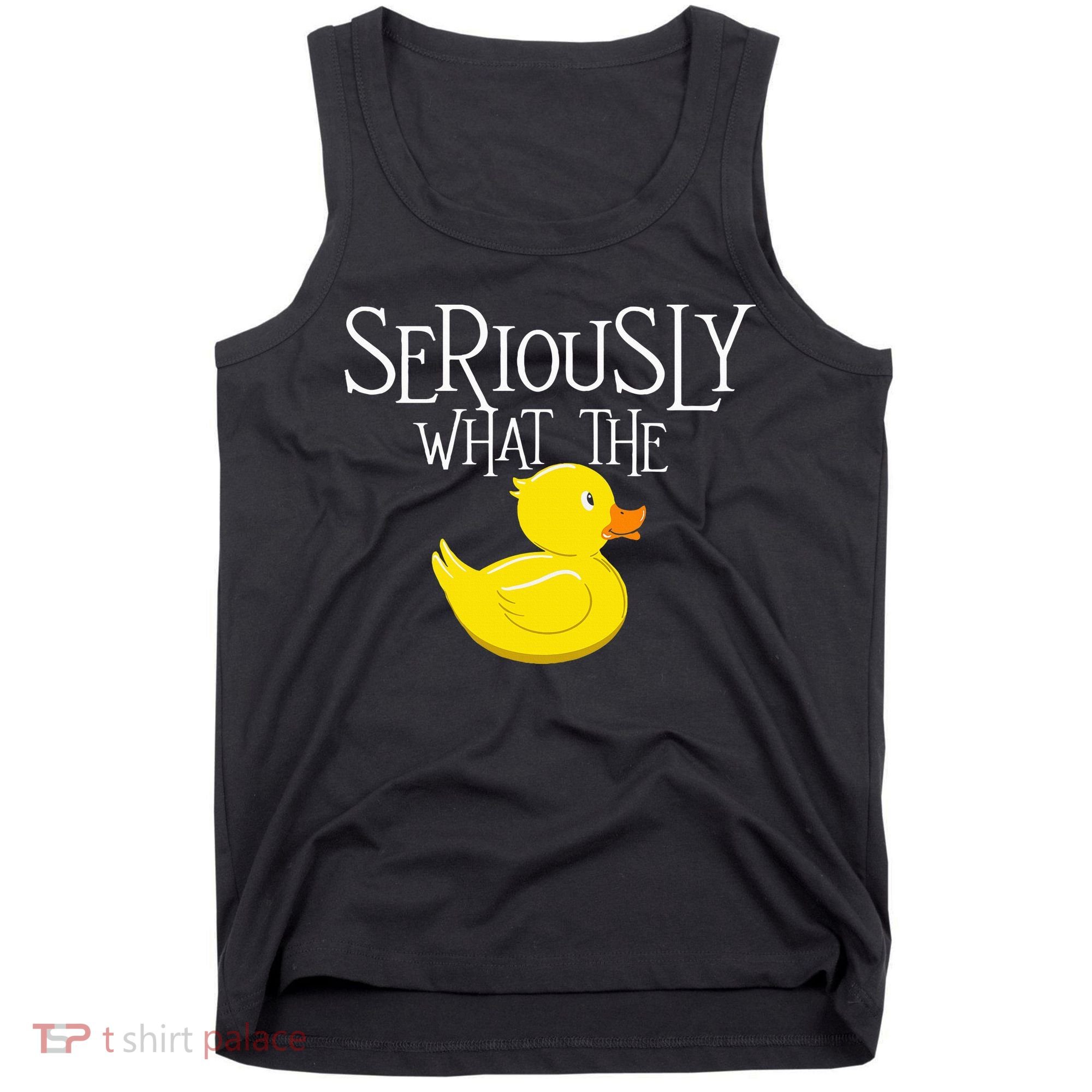 Seriously What The Duck  Duck Lover Pun Tank Top