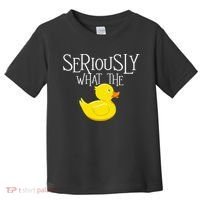 Seriously What The Duck  Duck Lover Pun Toddler T-Shirt thumb 0