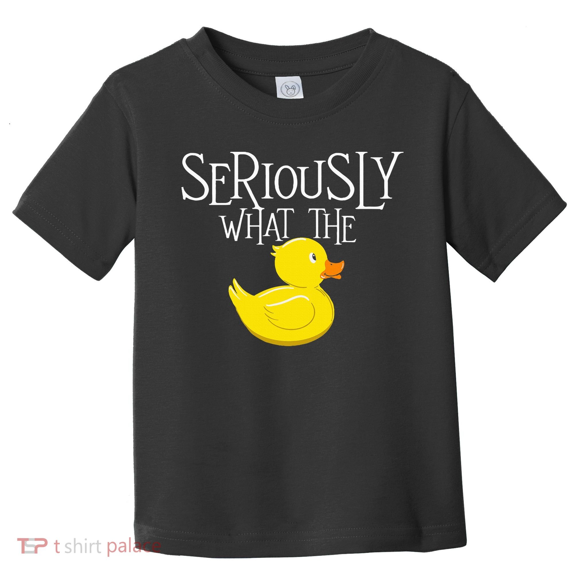 Seriously What The Duck  Duck Lover Pun Toddler T-Shirt