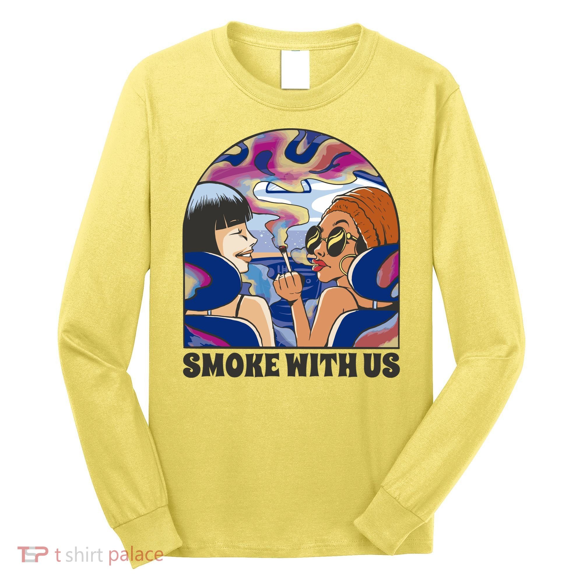 Smoke With Us Weed Females Long Sleeve Shirt