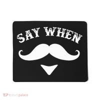 Say When Western Doc Holiday With Moustache Mousepad thumb 0