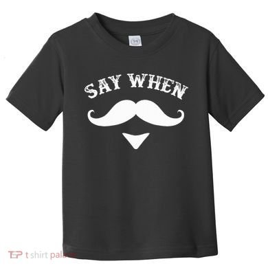 Say When Western Doc Holiday With Moustache Toddler T-Shirt
