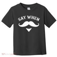 Say When Western Doc Holiday With Moustache Toddler T-Shirt thumb 0