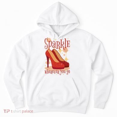 Sparkle Wherever You Go Red Heels Gift For Her Hoodie