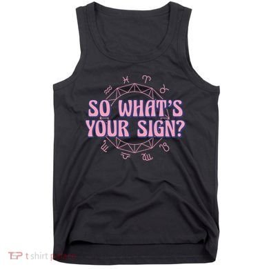 So What's Your Sign Zodiac Tank Top