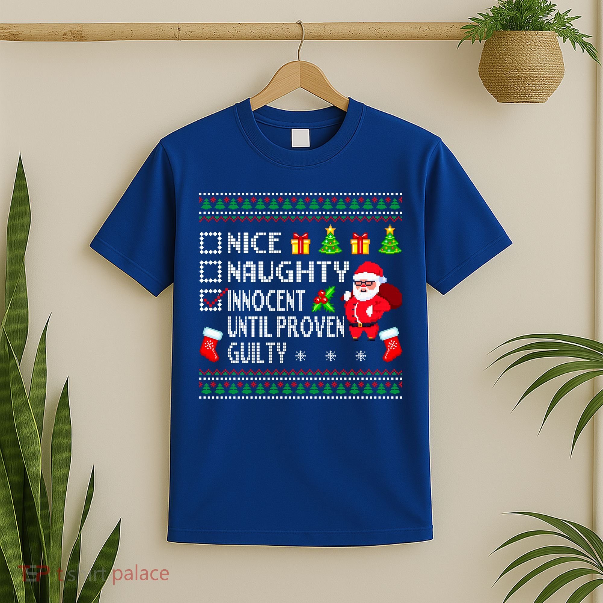 Santa Xmas List Nice Naughty Innocent Until Proven Guilty Cool Gift T-Shirt