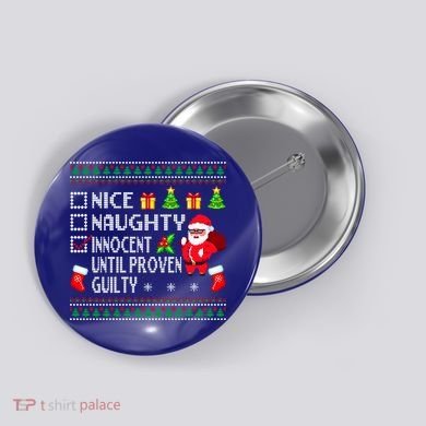 Santa Xmas List Nice Naughty Innocent Until Proven Guilty Cool Gift Button