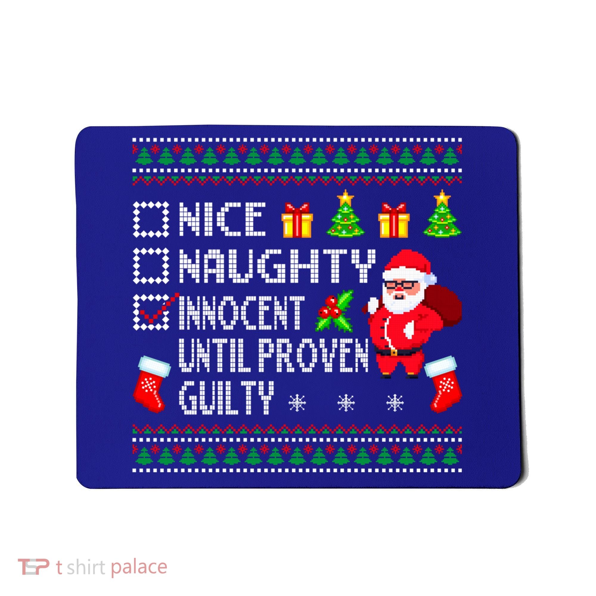 Santa Xmas List Nice Naughty Innocent Until Proven Guilty Cool Gift Mousepad