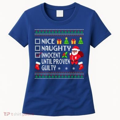 Santa Xmas List Nice Naughty Innocent Until Proven Guilty Cool Gift Women's T-Shirt