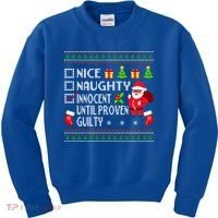 Santa Xmas List Nice Naughty Innocent Until Proven Guilty Cool Gift Kids Sweatshirt thumb 0