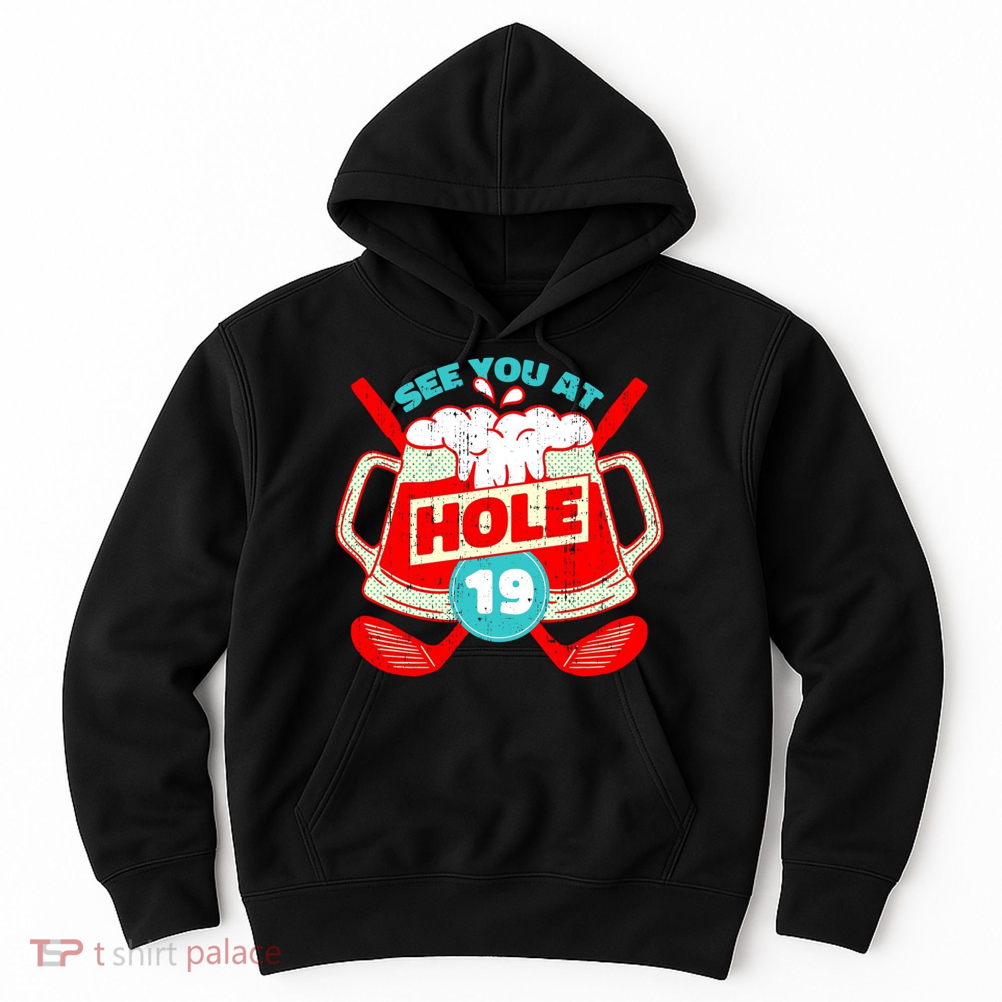 See You At Hole 19 Funny Golfer Golf Golfing Hoodie