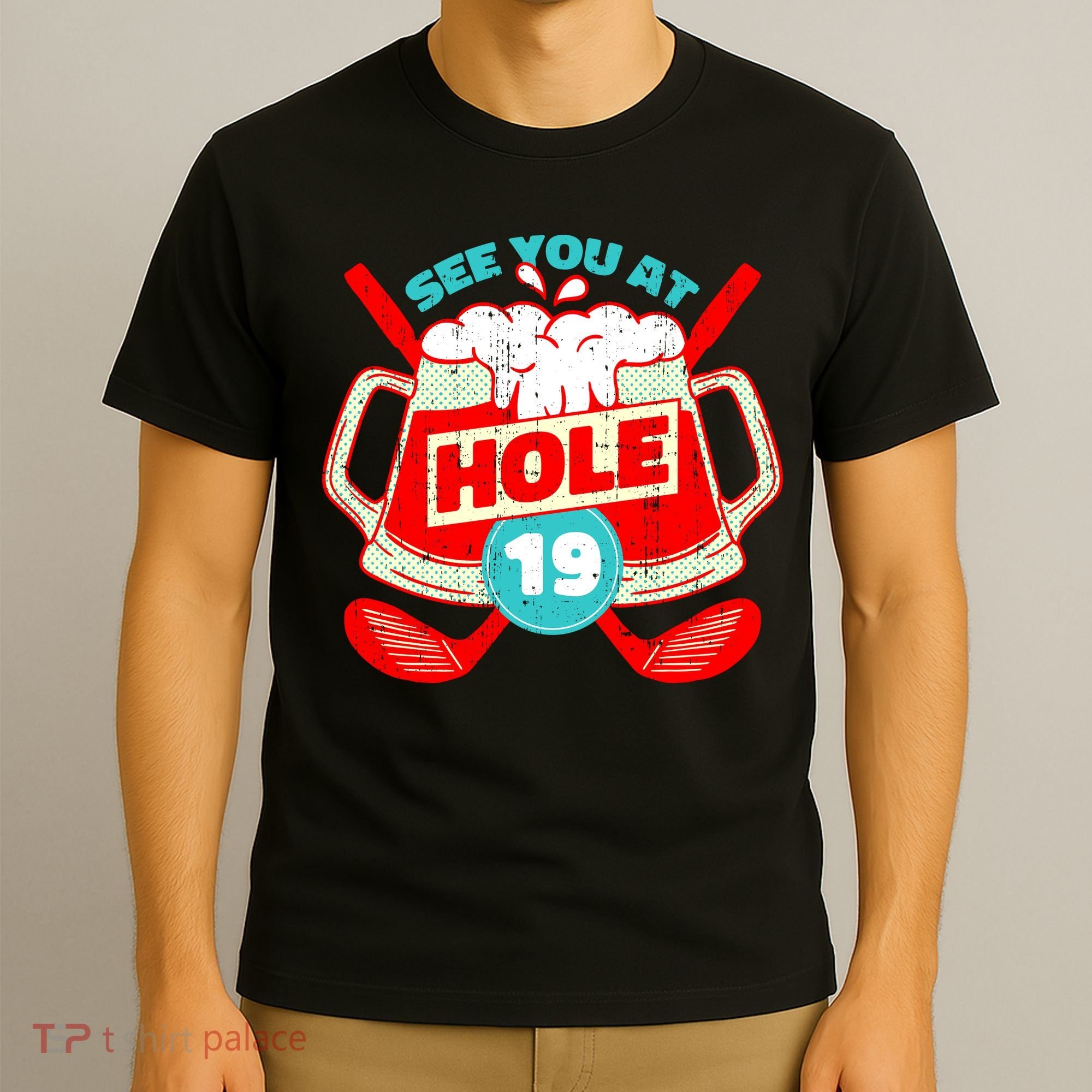 See You At Hole 19 Funny Golfer Golf Golfing T-Shirt