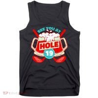 See You At Hole 19 Funny Golfer Golf Golfing Tank Top thumb 0