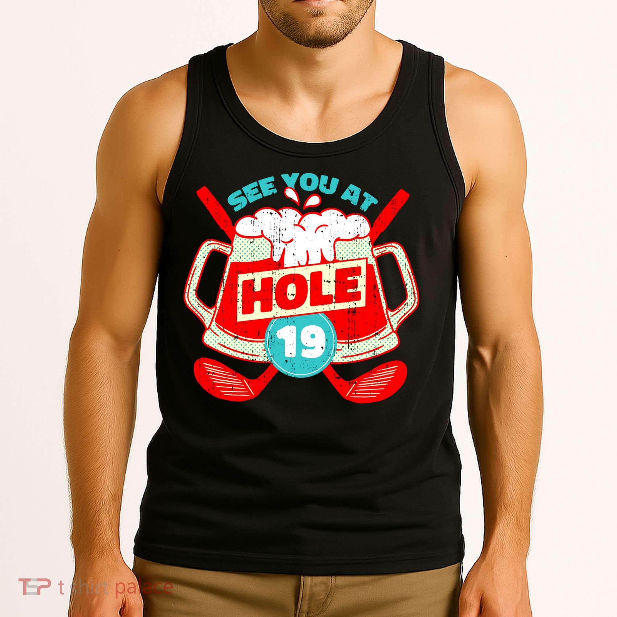 See You At Hole 19 Funny Golfer Golf Golfing Tank Top