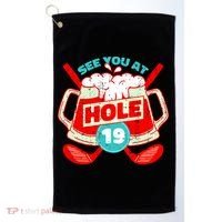 See You At Hole 19 Funny Golfer Golf Golfing Golf Towel thumb 0