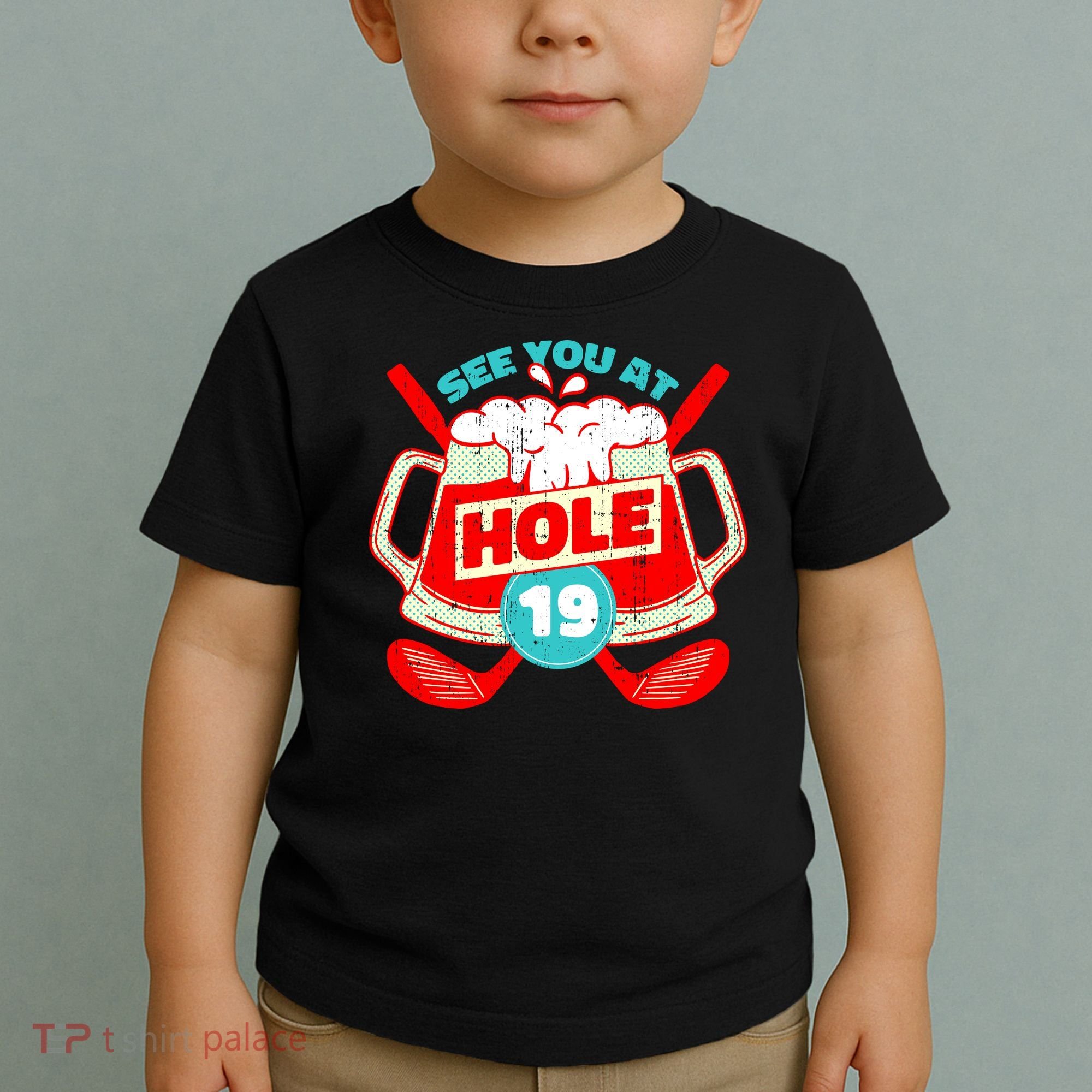 See You At Hole 19 Funny Golfer Golf Golfing Toddler T-Shirt