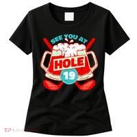 See You At Hole 19 Funny Golfer Golf Golfing Women's T-Shirt thumb 0