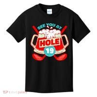 See You At Hole 19 Funny Golfer Golf Golfing Kids T-Shirt thumb 0