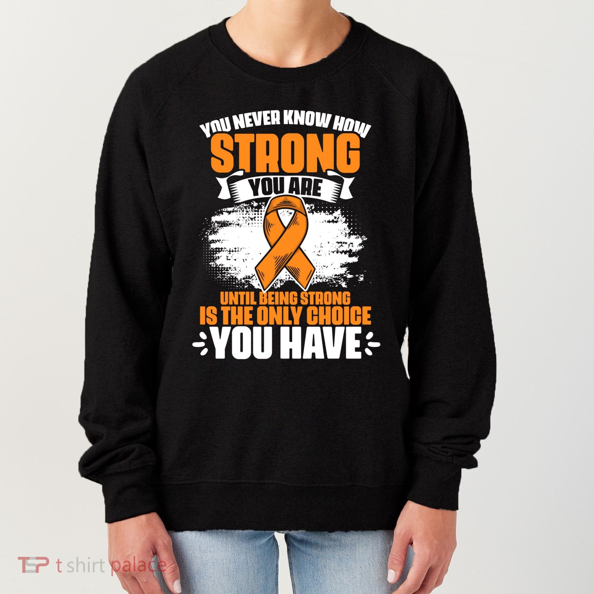 Strong You Are Ms Awareness Multiple Sclerosis Survivor Gift Women's Sweatshirt