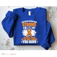 Strong You Are Ms Awareness Multiple Sclerosis Survivor Gift Sweatshirt thumb 2