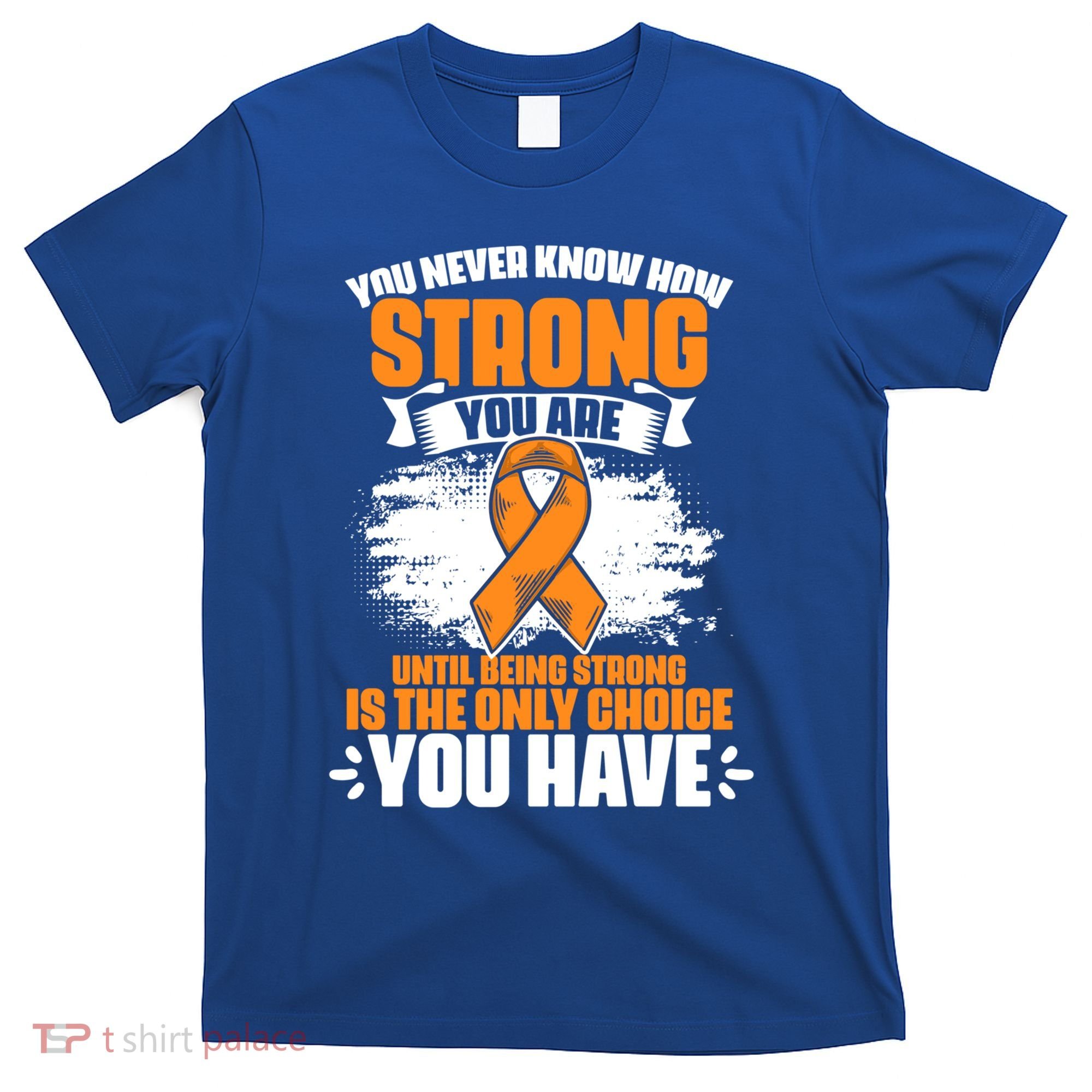 Strong You Are Ms Awareness Multiple Sclerosis Survivor Gift T-Shirt