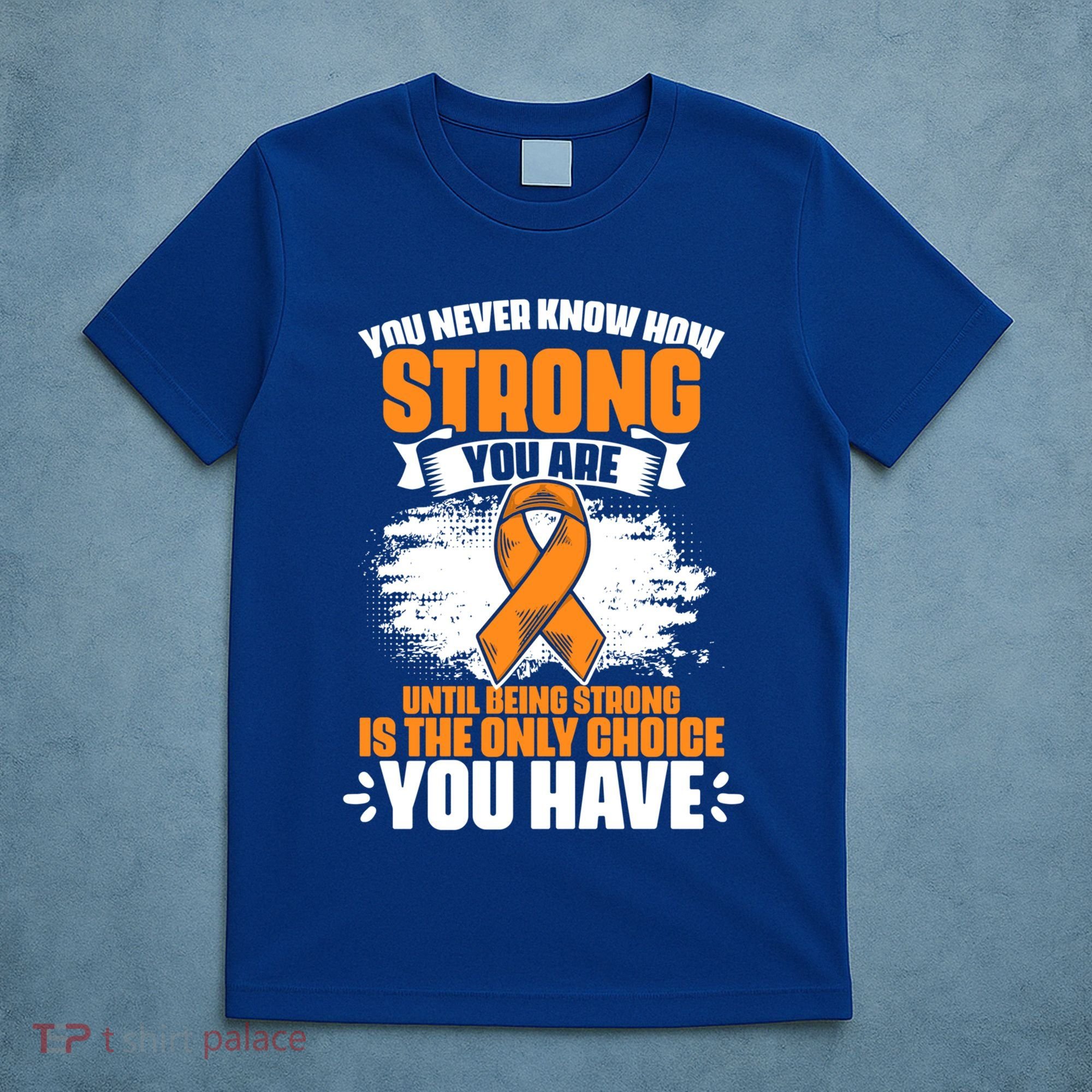 Strong You Are Ms Awareness Multiple Sclerosis Survivor Gift T-Shirt