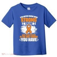 Strong You Are Ms Awareness Multiple Sclerosis Survivor Gift Toddler T-Shirt thumb 0
