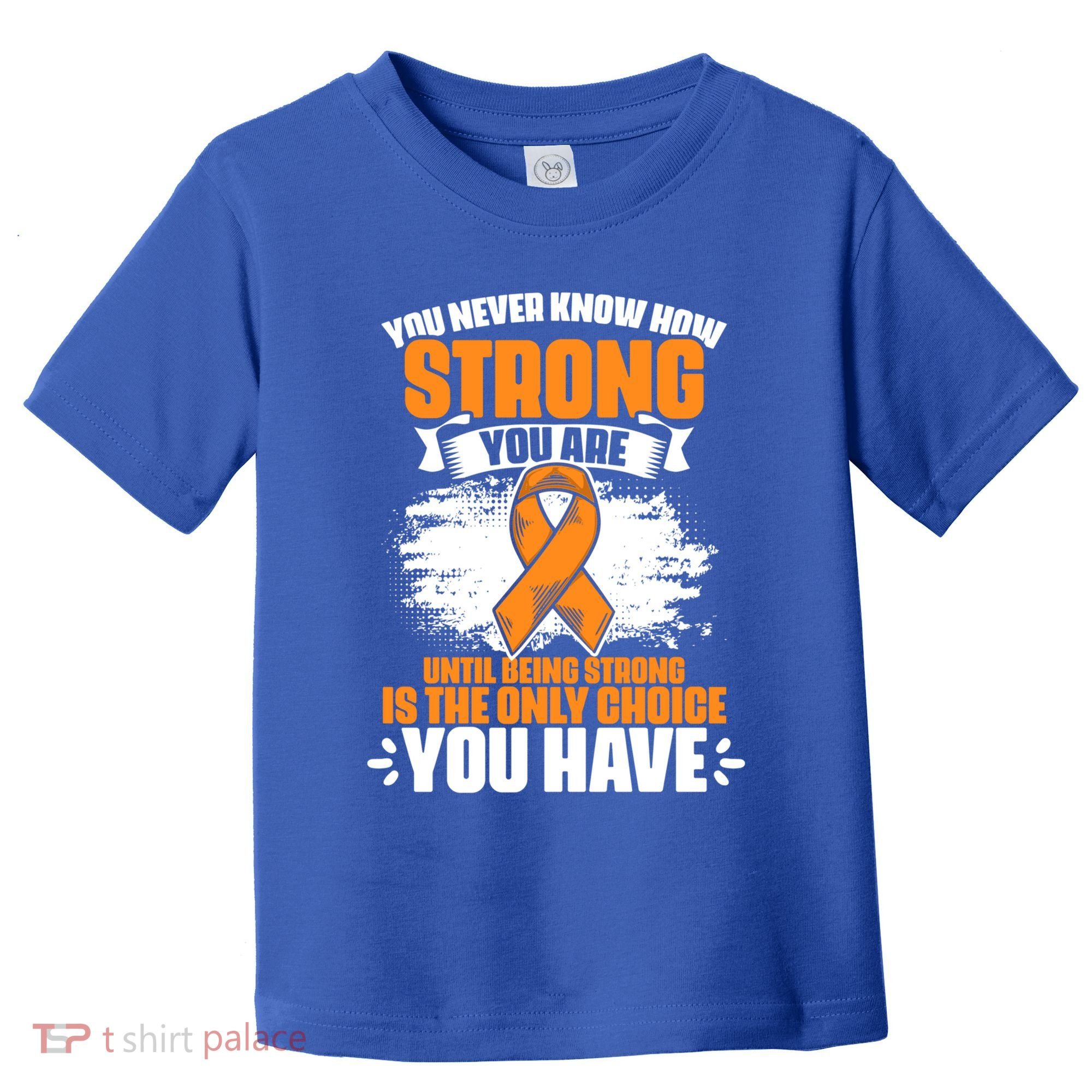 Strong You Are Ms Awareness Multiple Sclerosis Survivor Gift Toddler T-Shirt