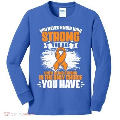 Strong You Are Ms Awareness Multiple Sclerosis Survivor Gift Kids Long Sleeve Shirt