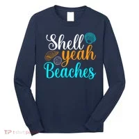 Shell Yeah Beaches Summer Vacation Tropical Cruise Long Sleeve Shirt thumb 0
